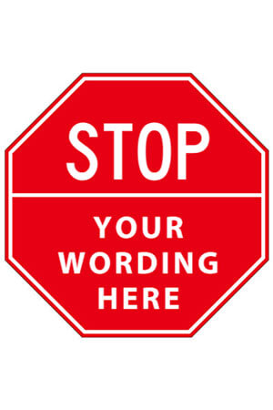 Sign - Stop | Your Wording here