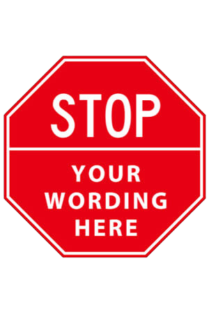 Sign - Stop | Your Wording here