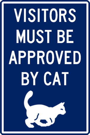 Pet Plaque: Visitors must be approved by cat
