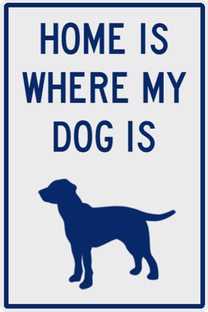 Pet Plaque: Home is where my dog is