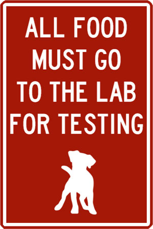 Pet Plaque: All food must go to the lab for testing